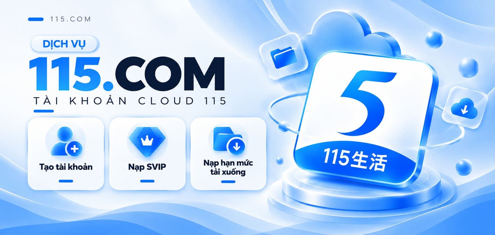 Tài khoản cloud 115 và dịch vụ nạp VIP & tải file từ 115.com