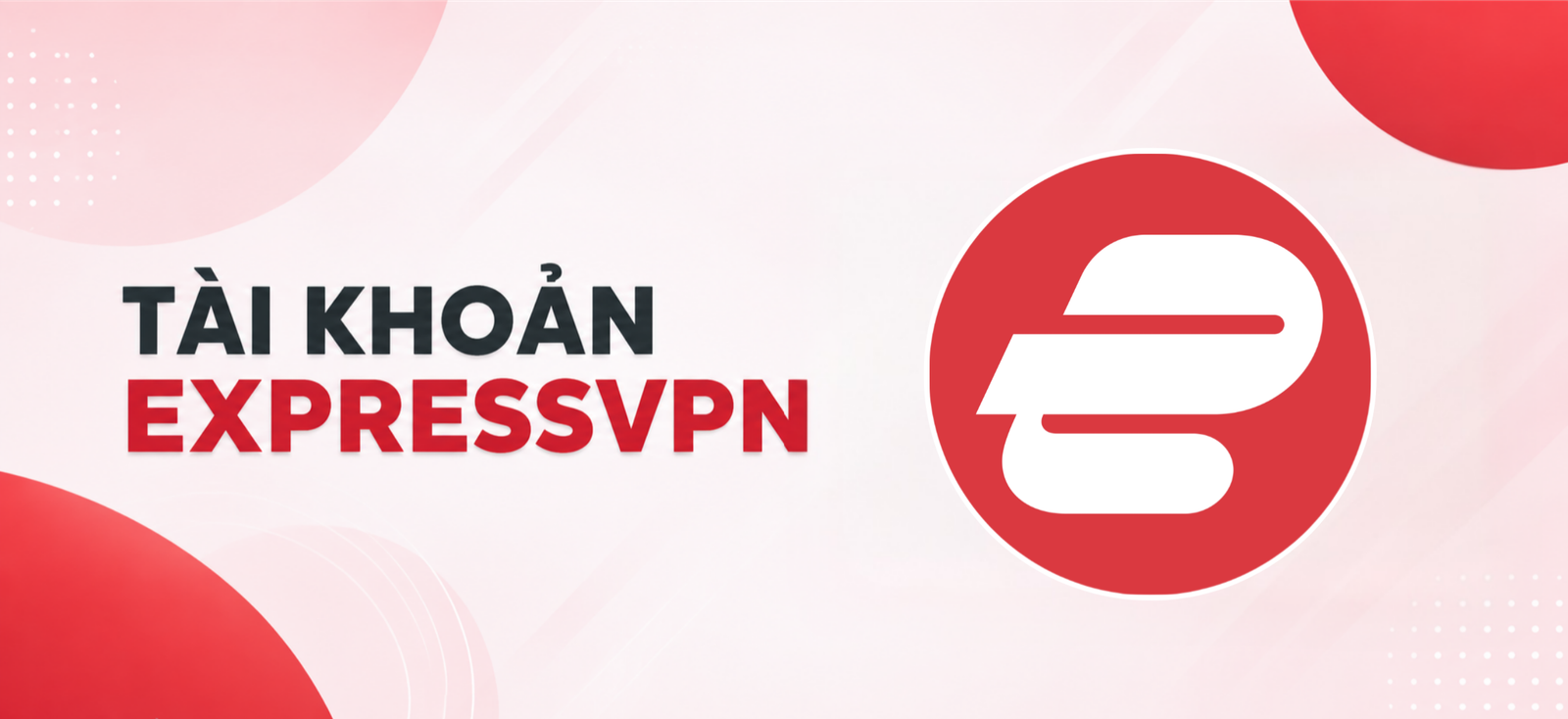 Tài Khoản ExpressVPN