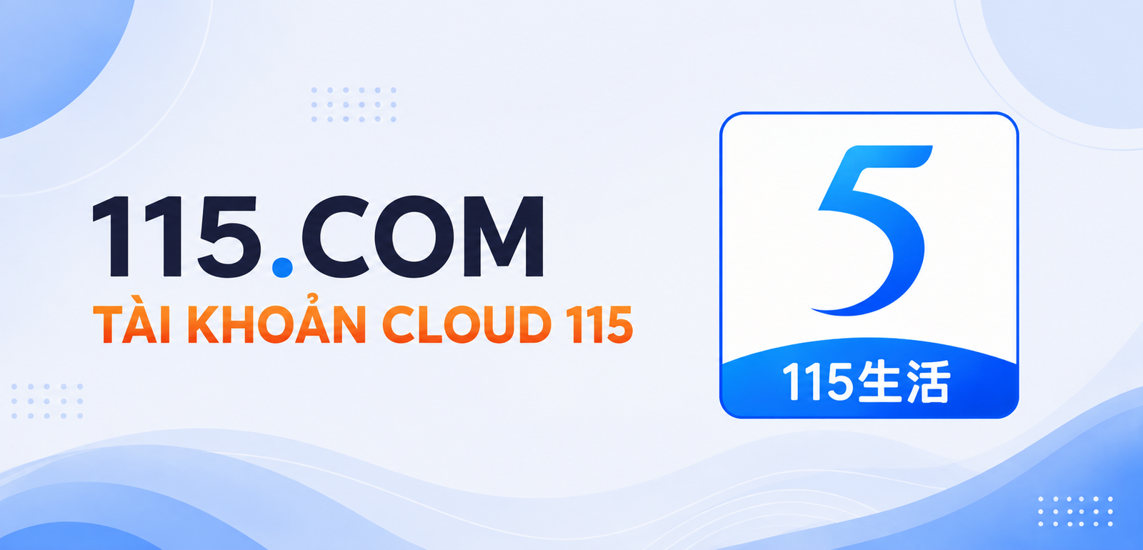 Tài khoản cloud 115 và dịch vụ nạp VIP